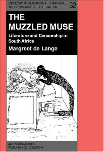 9781556194313: The Muzzled Muse: Literature and censorship in South Africa (Utrecht Publications in General and Comparative Literature)