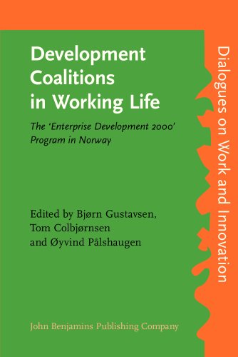 Beispielbild fr Development Coalitions in Working Life: The ?Enterprise Development 2000? Program in Norway (Dialogues on Work and Innovation) zum Verkauf von Books From California