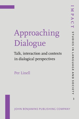 Beispielbild fr Approaching Dialogue: Talk, interaction and contexts in dialogical perspectives (IMPACT: Studies in Language and Society) zum Verkauf von Books From California