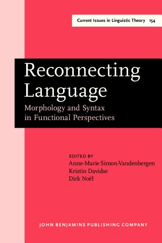 Stock image for Reconnecting Language: Morphology and Syntax in Functional Perspectives (Current Issues in Linguistic Theory) for sale by GF Books, Inc.
