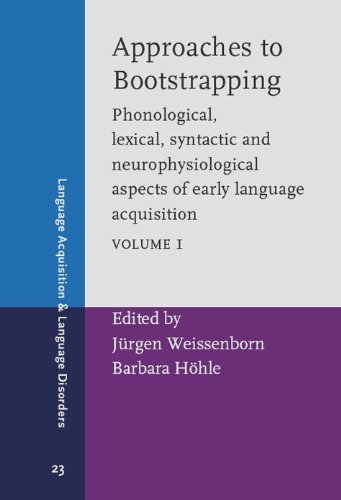 Beispielbild fr Approaches to Bootstrapping: Phonological, lexical, syntactic and neurophysiological aspects of early language acquisition. Volume 1 (Language Acquisition and Language Disorders) zum Verkauf von BooksRun