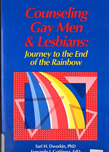 Beispielbild fr Counseling Gay Men & Lesbians: Journey to the End of the Rainbow zum Verkauf von Wonder Book