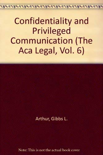 Beispielbild fr Confidentiality and Privileged Communication (The Aca Legal, Vol. 6) zum Verkauf von POQUETTE'S BOOKS