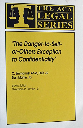 Stock image for The Danger-to-self-or-others Exception to Confidentiality (The Aca Legal, Vol 8) for sale by HPB-Red