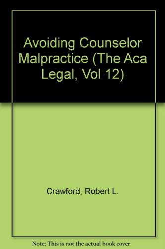 9781556201301: Avoiding Counselor Malpractice (The Aca Legal, Vol 12)