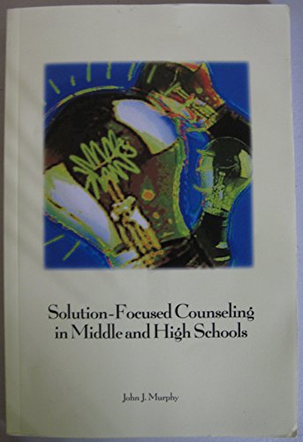 9781556201707: Solution-Focused Counseling in Middle and High Schools