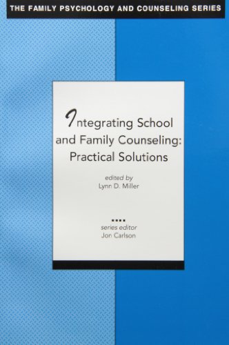 9781556201844: Integrating School and Family Counseling: Practical Solutions (Family Psychology and Counseling Series)