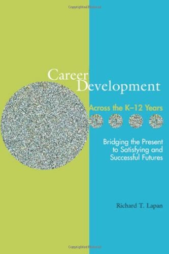 9781556201882: Career Development Across the K-16 Years: Bridging the Present to Satisfying and Successful Futures