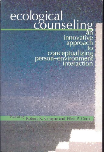 Beispielbild fr Ecological Counseling: An Innovative Approach to Conceptualizing Person-Environment Interaction zum Verkauf von ThriftBooks-Atlanta