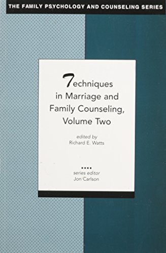 Techniques In Marriage And Family Counseling (The Family Psychology and Counseling Series) (9781556202124) by Richard E. Watts