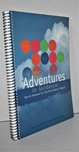 Imagen de archivo de Adventures in Guidance: How to Integrate Fun into Your Guidance Program a la venta por ZBK Books