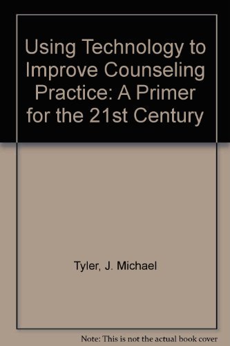 Imagen de archivo de Using Technology to Improve Counseling Practice: A Primer for the 21st Century a la venta por Open Books