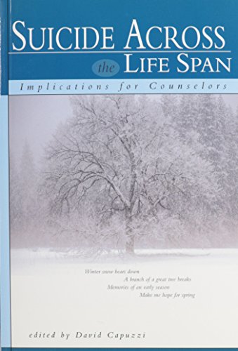 Stock image for Suicide Across the Life Span: Implications for Counselors for sale by Ergodebooks
