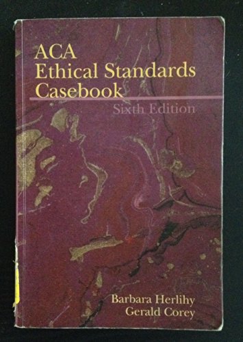 Imagen de archivo de B. Herlihy's,G. Corey's 6th(sixth) edition (ACA Ethical Standards Casebook (Paperback))(2006) a la venta por SecondSale