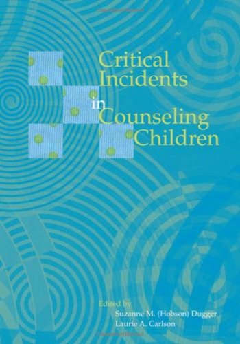 Stock image for Critical Incidents in Counseling Children for sale by Front Cover Books