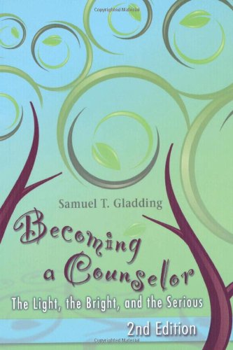 Stock image for Becoming a Counselor: The Light, the Bright, and the Serious for sale by ThriftBooks-Atlanta