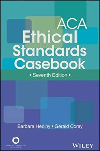 

ACA Ethical Standards Casebook, Seventh Edition