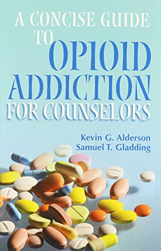 Stock image for A Concise Guide to Opioid Addiction for Counselors for sale by BooksRun
