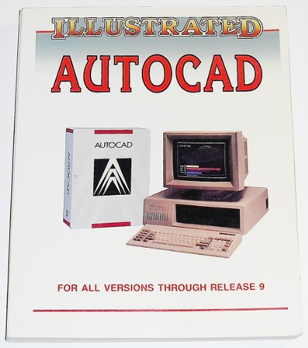 Imagen de archivo de Illustrated Autocad: For All Versions Through Release 9 a la venta por HPB-Red