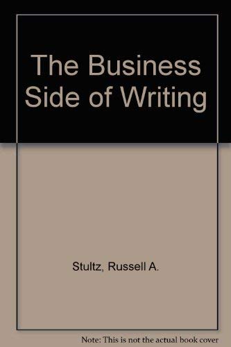 Beispielbild fr The Business Side of Writing (Business-Professional Ser.) zum Verkauf von Vashon Island Books