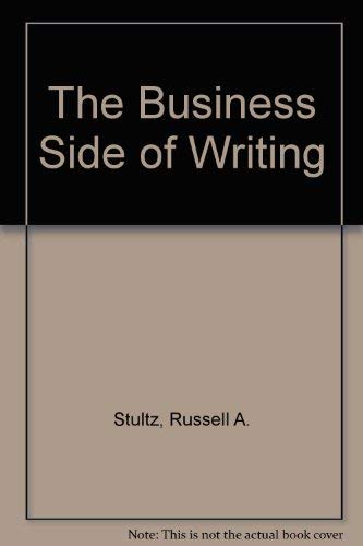 Imagen de archivo de The Business Side of Writing (Business-Professional Ser.) a la venta por Vashon Island Books