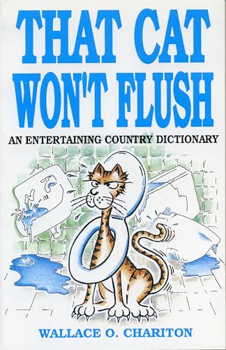 Stock image for That Cat Won't Flush: An Entertaining Country Dictionary for sale by WorldofBooks