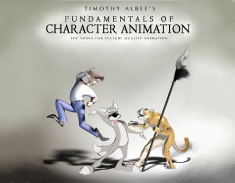 Fundamentals of Character Animation (9781556222481) by Albee, Timothy