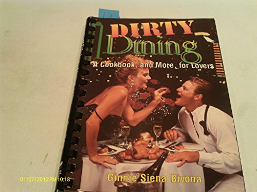Dirty Dining, A Cookbook and More for Lovers - SIGNED BY AUTHOR