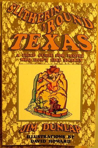 Beispielbild fr Slitherin' 'Round Texas: A Field Guide for People Who Dislike the Snakes of Texas zum Verkauf von Once Upon A Time Books