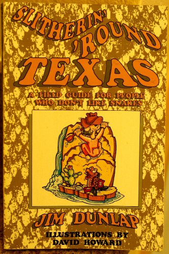 9781556223136: Slitherin' 'Round Texas: A Field Guide for People Who Dislike the Snakes of Texas