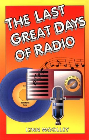 Stock image for The Last Great Days of Radio for sale by ThriftBooks-Atlanta
