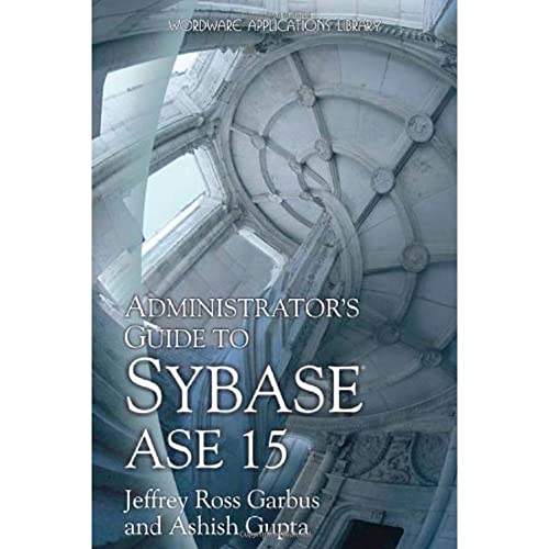 9781556223600: Administrator's Guide to Sybase ASE 15