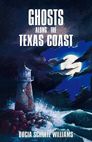 Stock image for Ghosts Along the Texas Coast for sale by Books From California