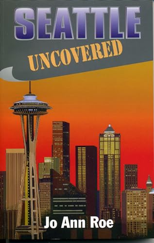 Stock image for Seattle Uncovered for sale by Kennys Bookshop and Art Galleries Ltd.