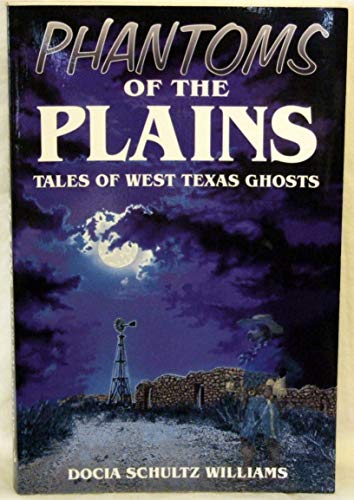 Beispielbild fr Phantoms of the Plains: Tales of West Texas Ghosts zum Verkauf von HPB-Ruby