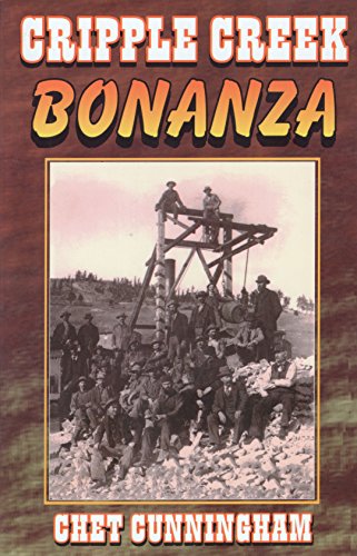 Cripple Creek Bonanza (9781556223990) by Cunningham, Chet