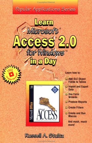 Stock image for Learn Microsoft Access 2.0 for Windows in a Day (Popular Applications Series) for sale by The Book Cellar, LLC