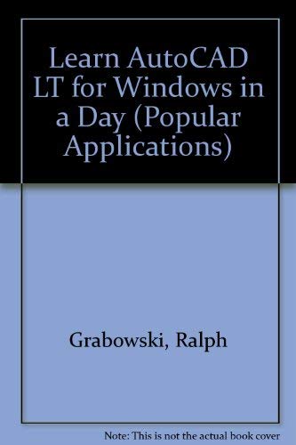 Imagen de archivo de Learn Autocad Lt for Windows in a Day/Book and Disk (Popular Applications Series) a la venta por HPB-Red