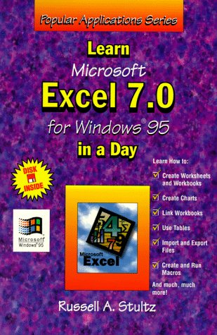 Imagen de archivo de Learn Microsoft Excel 7.0 for Windows 95 in a Day (Popular Applications Series) a la venta por Ergodebooks