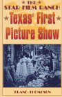 Imagen de archivo de The Star Film Ranch: Texas' First Picture Show a la venta por Celt Books