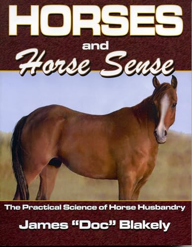 Beispielbild fr Horses And Horse Sense: The Practical Science of Horse Husbandry zum Verkauf von Jenson Books Inc