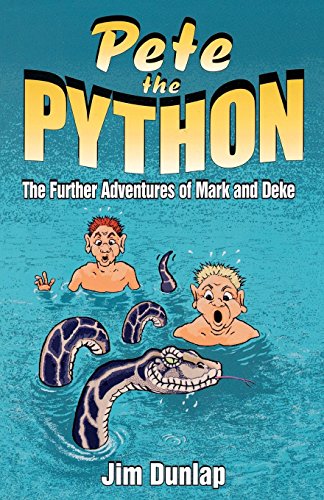 Imagen de archivo de Pete the Python : The Further Adventures of Mark and Deke a la venta por Top Notch Books