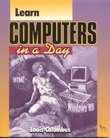 Imagen de archivo de Learn Computers In A Day (Learn in a Day Series) a la venta por Newsboy Books