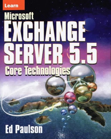 Imagen de archivo de Learn Microsoft Exchange Server 5.5 Core Technologies a la venta por HPB-Red
