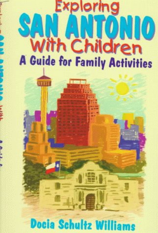 Beispielbild fr Exploring San Antonio with Children: A Guide for Family Activities zum Verkauf von Wonder Book