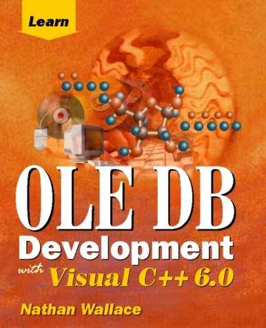 Stock image for Learn OLE DB Development With Visual C++ 6.0 for sale by PAPER CAVALIER US