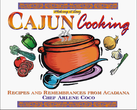 9781556226496: Making it Easy: Cajun Cooking - Recipes and Remembrances from Acadiana