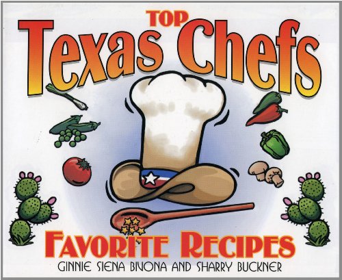 Imagen de archivo de Top Texas Chefs: Favorite Recipes a la venta por SecondSale