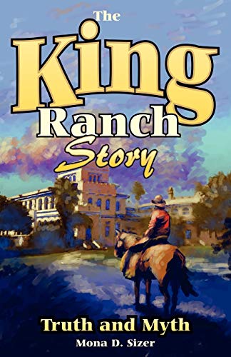 9781556226809: King Ranch Story: Truth and Myth