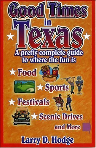 Beispielbild fr Good Times in Texas: A pretty complete guide to where the fun is zum Verkauf von HPB-Movies